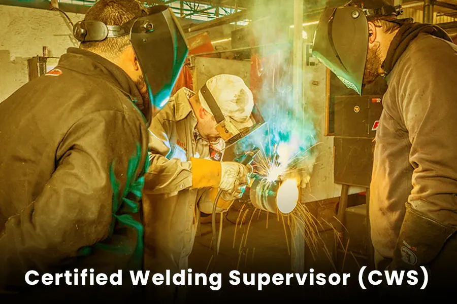 Certified Welding Supervisor (CWS)
